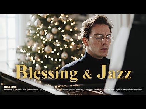 [JAZZ Piano] 황홀한 재즈 피아노에 담아 보내는 축복과 감사 | 해피 크리스마스