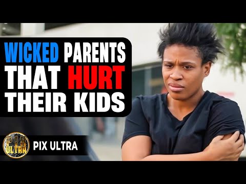 Wicked Parents That Hurt Their Kids | @PixUltraa 