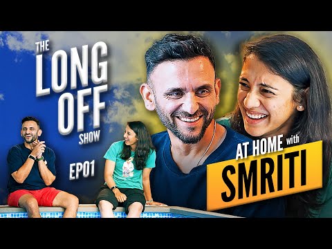 At home with Smriti | The Long Off Show | EP01 | ft. Smriti Mandhana | Jatin Sapru
