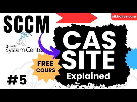 SCCM/MECM  Free Course: CAS (Central Administration Site) Explained | sikholive.com |HIndi Tutorial