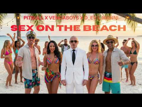 Sex On The Beach - Pitbull x Vengaboys x D_Evil Manni