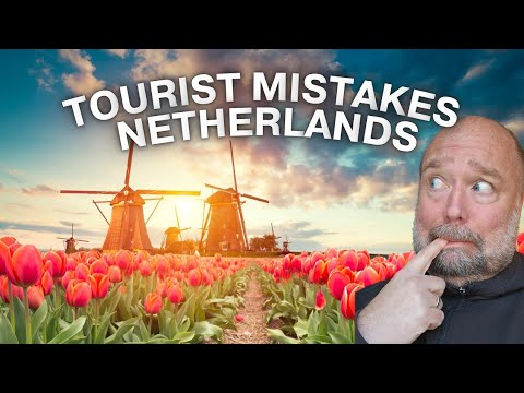 Tourist Mistakes in The Netherlands