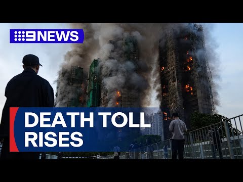 Death toll rises in Hong Kong high-rise apartment fire | 9 News Australia