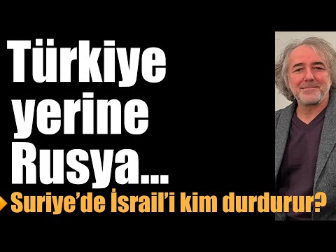 Türkiye yerine Rusya… Suriye’de İsrail’i kim durdurabilir? Şam-Ankara hattında gölgede kalanlar…