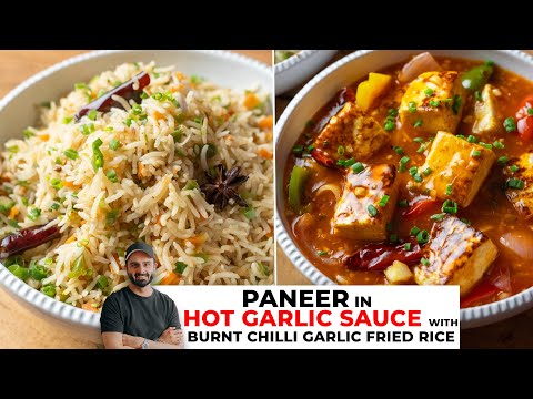 Paneer in Hot Garlic Sauce & Veg Burnt Chilli Garlic Fried Rice | Easy Meal Recipe | Sanjyot Keer