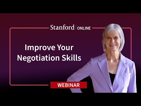 Stanford Webinar - How to Improve Your Negotiation Skills