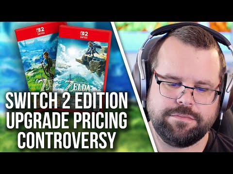 Switch 2 Edition Game Upgrade Pricing: Has Nintendo Got It Wrong?