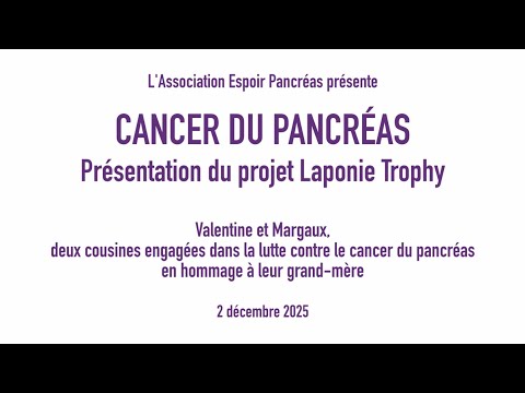 Conférence Espoir Pancréas [Partie 6] Projet Laponie Trophy