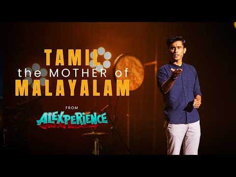 TAMIL the Mother of MALAYALAM - from ALEXPERIENCE 