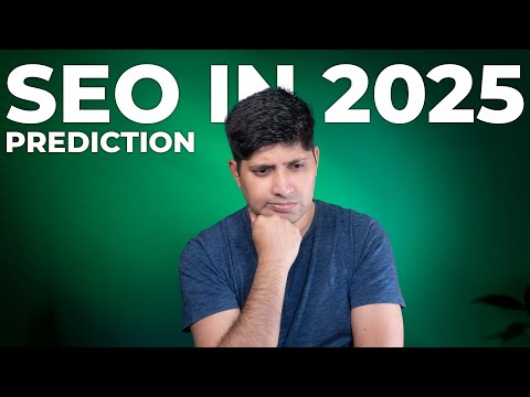 SEO in 2025 | My Predictions for SEO in 2025