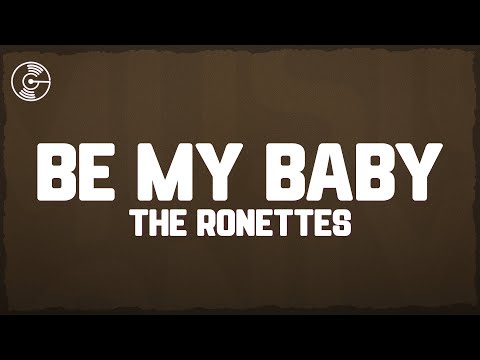 The Ronettes - Be My Baby (Lyrics)