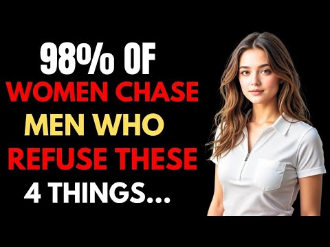 Smart Men Attract Women By Refusing These 4 Things |Female Psychology