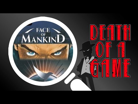 Death of a Game: Face of Mankind