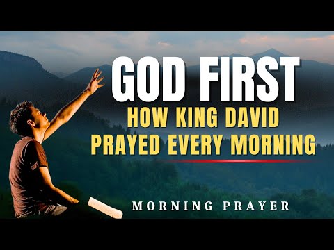 Morning Prayer | How King David Prayed to Start His Day with God | Prayer to Begin Your Morning