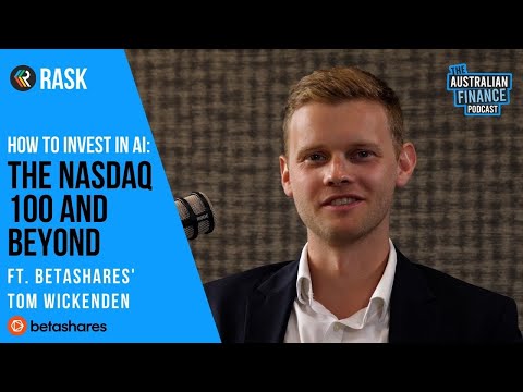 How to invest in AI, the Nasdaq 100, sector ETFs and beyond, ft. Betashares' Tom Wickenden