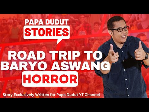 ROAD TRIP TO BARYO ASWANG | BRYAN | PAPA DUDUT STORIES HORROR