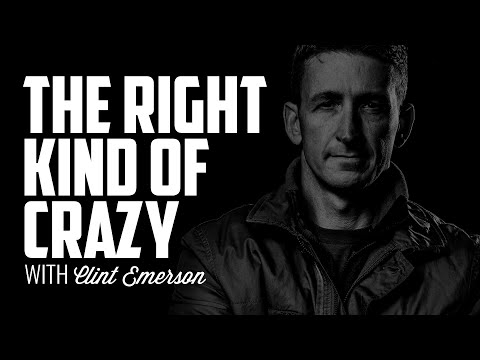 The Right Kind of Crazy | CLINT EMERSON