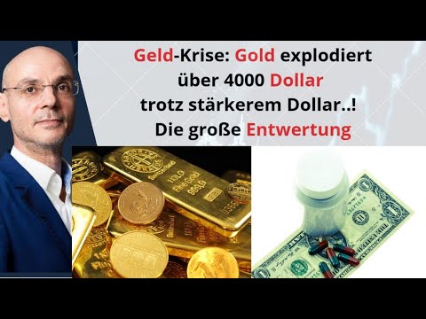 Geld-Krise: Gold explodiert über 4000 Dollar trotz stärkerem Dollar..! Videoausblick