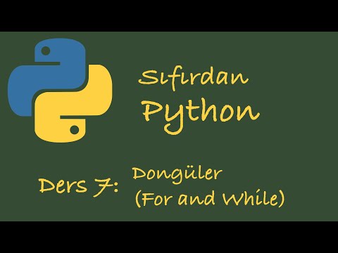 Sıfırdan Python Dersleri Ders 7: Döngüler (For ve While)
