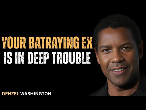 Your Betraying Ex Is in Deep Trouble #motivation #inspiration #speech ||DENZEL WASHINGTON