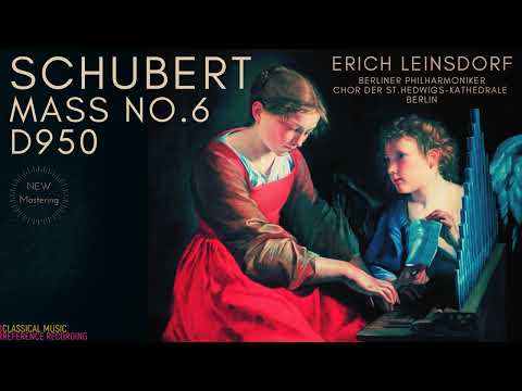 Schubert: Mass No. 6 in E flat Major, D 950 (ref.rec.: Erich Leinsdorf, Berliner Philharmoniker)