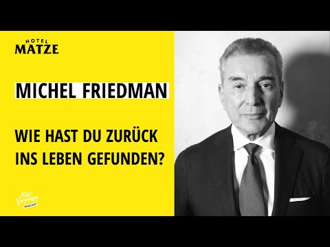 Michel Friedman - Wie hast du zurück ins Leben gefunden?