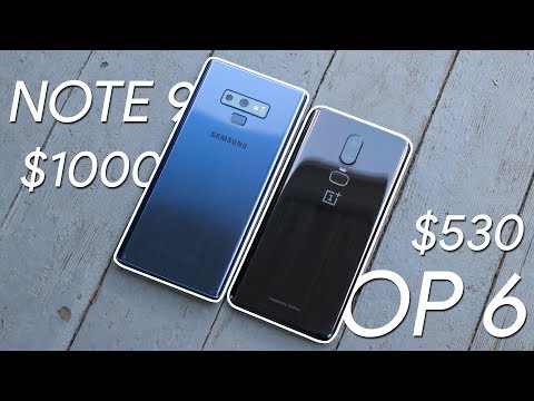 Galaxy Note 9 vs OnePlus 6: $1000 vs $530!