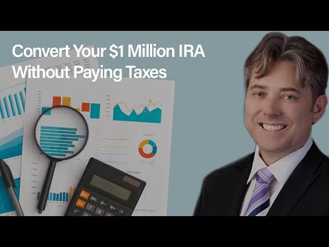 Convert 1 Million IRA To A Roth IRA And Pay Little To No Taxes