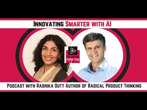 Podcast Radhika Dutt : Radical Product Development - The New Mindset for Innovating Smarter with AI