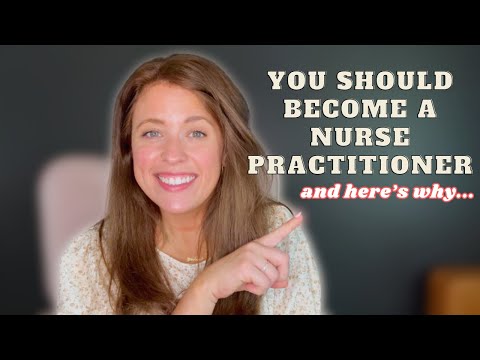 You SHOULD Become a NURSE PRACTITIONER and HERE IS WHY