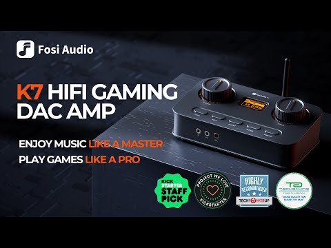 Born for HiFi & Gaming: Fosi Audio K7 DAC/Headphone Amp Introduction and Demonstration