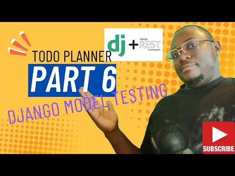 Todo Planner from design to implementation | Django Project Part 6 | Django Model Testing
