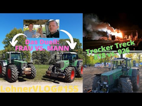 LohnerVLOG#155 Frau vs. Mann I Fendt 926 Vario vs. Favorit 818 im Trecker Treck I Tractor Pulling