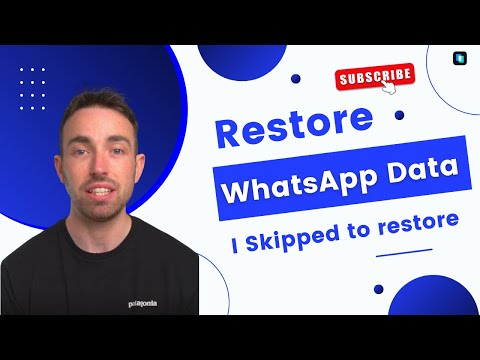 How to Restore old WhatsApp Chat That I Have Skipped to Restore？