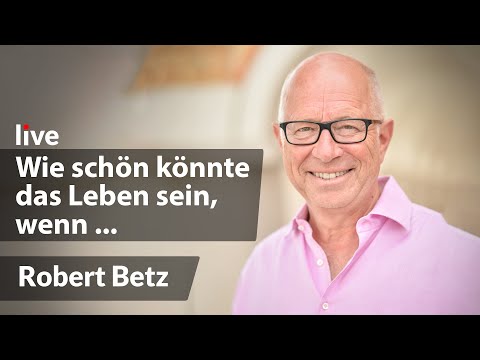 Betriebsanleitung für ein glückliches Leben | Robert Betz | live