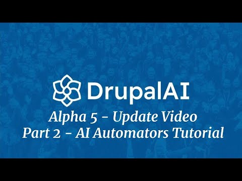 Drupal AI Module Alpha 6 Update - AI Automators (pt 2/3)