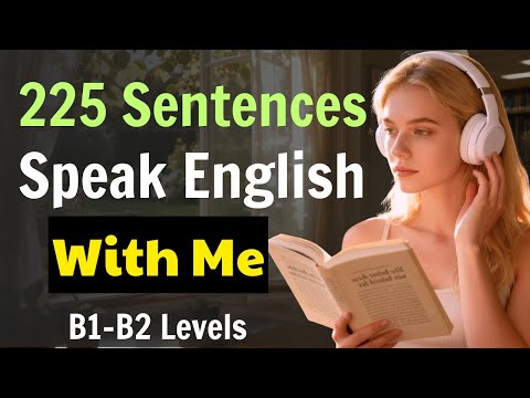 225 Daily English Sentences | Speak English with Me (B1–B2 Levels)