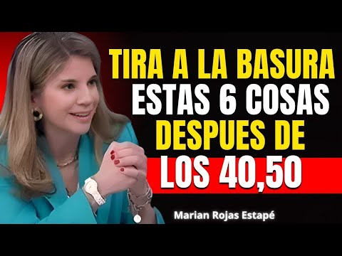 QUITA estas 6 Cosas de tu VIDA para SER FELIZ Después de los 40, 50... | Marian Rojas Estapé