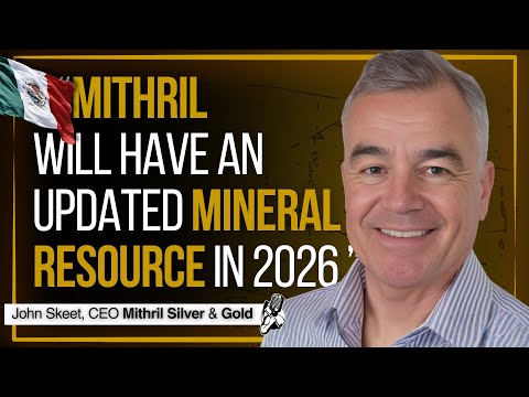 Can a Silver Deposit Become a Mine in Today's Mexico? | Mithril Silver & Gold CEO Interview