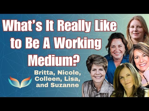 What's it Really Like to Work as a Psychic Medium? Top Notch Evidential Mediums Tell All!