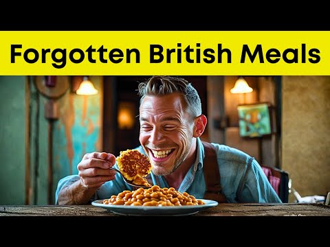 20 Vanished Meals Only True Brits Remember