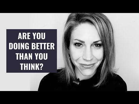 7 Signs You're Doing Better Than You Think