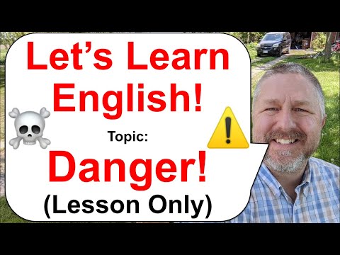 Let's Learn English! Topic: Danger! β οΈβ οΈβ‘ (Lesson Only)