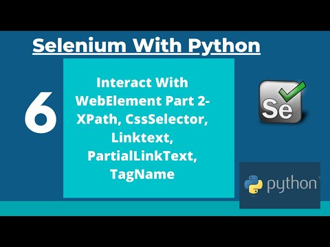 #6 Web Element In Selenium With Python Part 2- XPath, CssSelector, LinkText,PartialLinkText,TagName