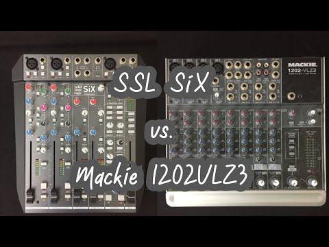 SSL SiX vs. Mackie 1202 VLZ3 Pro - Tools of the Trade