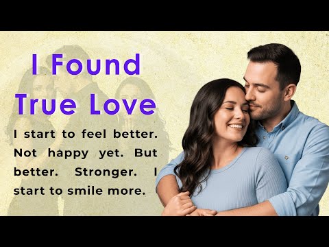 I Found True Love | Learn English Through Story Level 1 | English Story for Beginners