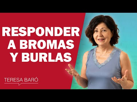 Cómo responder a bromas pesadas o burlas