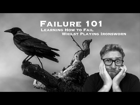 Failure 101: Learning How to Fail Whilst Playing Ironsworn