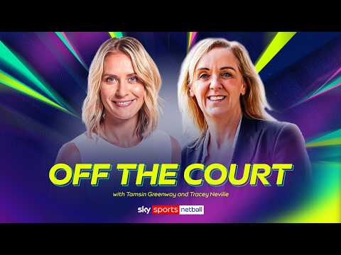 Tamsin Greenway and Tracey Neville team up for this season’s Off The Court podcast!