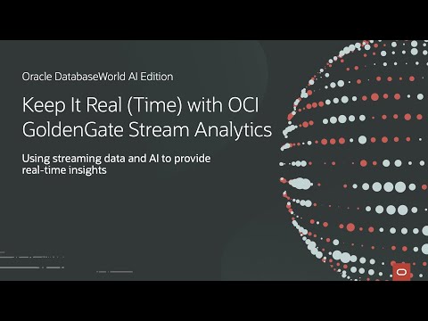 Real-Time Streaming Analytics with OCI GoldenGate | Oracle DatabaseWorld AI Edition